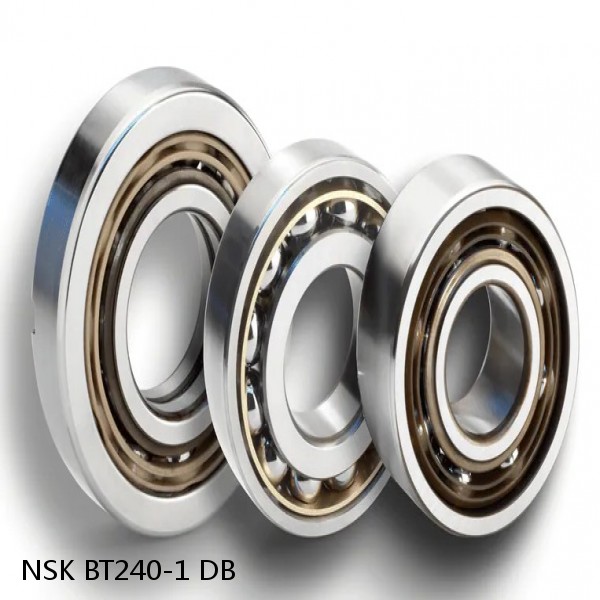 BT240-1 DB NSK Angular contact ball bearing