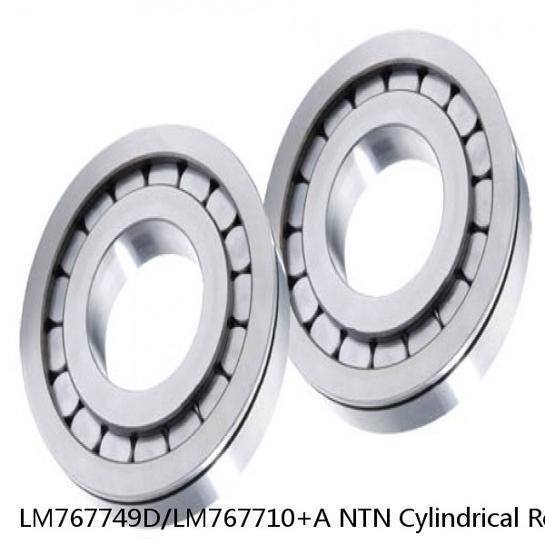 LM767749D/LM767710+A NTN Cylindrical Roller Bearing